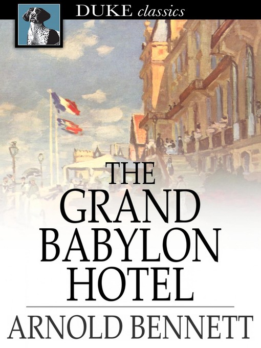 Title details for The Grand Babylon Hotel by Arnold Bennett - Available